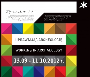 Uprawiając archeologię - zaproszenie do przeszłości Foto: Uprawiając archeologię - zaproszenie do przeszłości