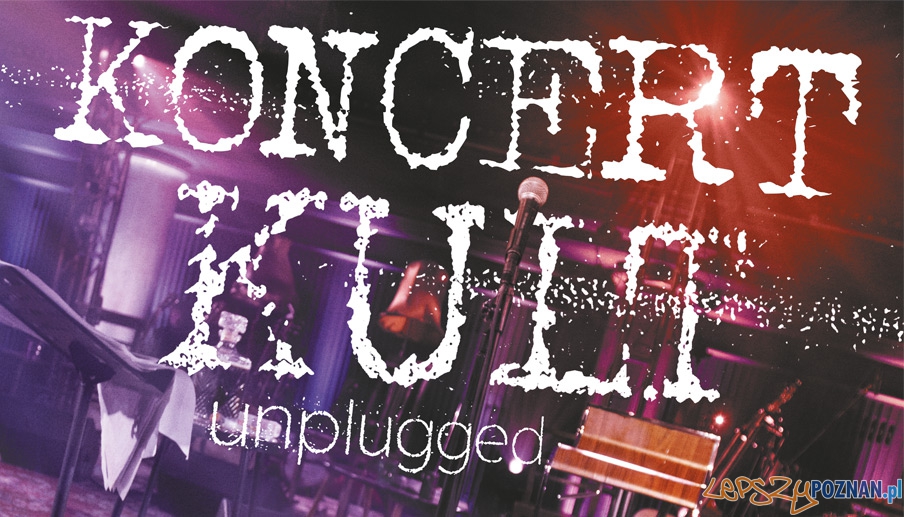 Koncert "Kult Unplugged" w auli UAM - 23.03.2014 r.  Foto: stodola.pl