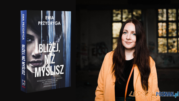 Ewa Przydryga - „Bliżej, niż myślisz”  Foto: materiały prasowe
